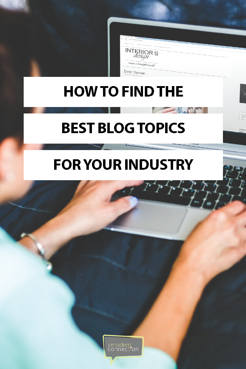 How to Find the Best Blog Topics for Your Industry The Modern Connection